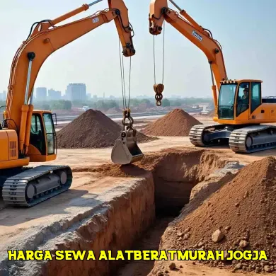 Mencari Harga Sewa Alat Berat Murah di Yogyakarta dengan Kualitas Terbaik